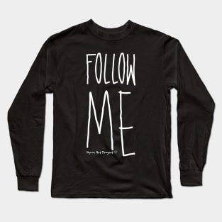 Follow me! - BLACK and WHITE Long Sleeve T-Shirt